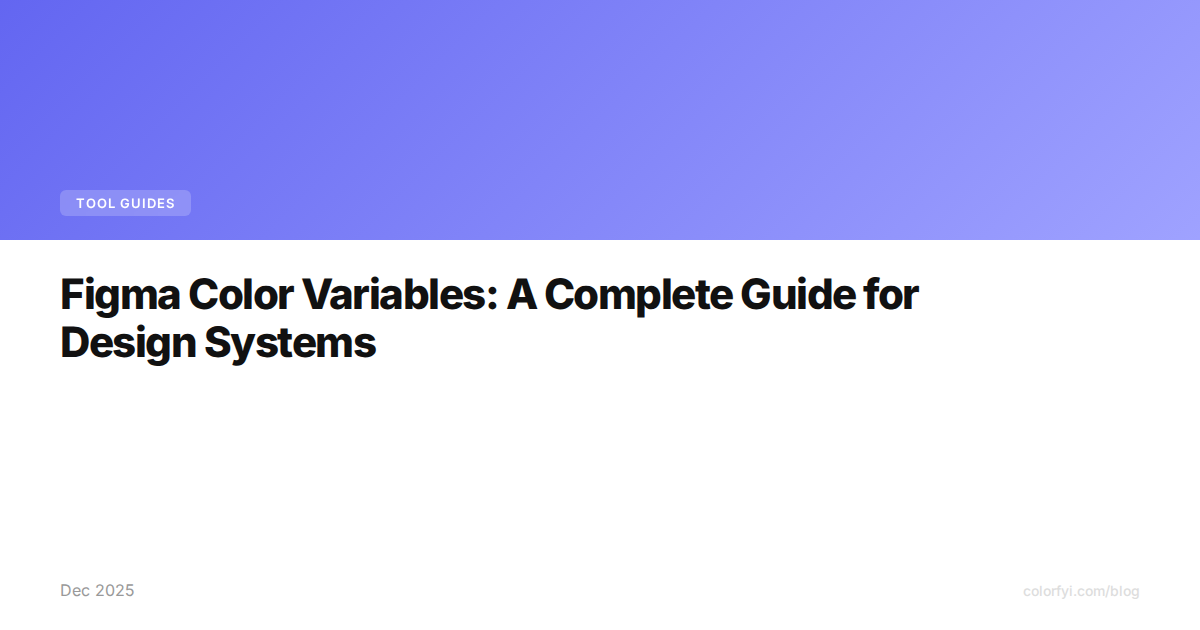 Variables de couleur Figma : guide complet pour les systèmes de design
