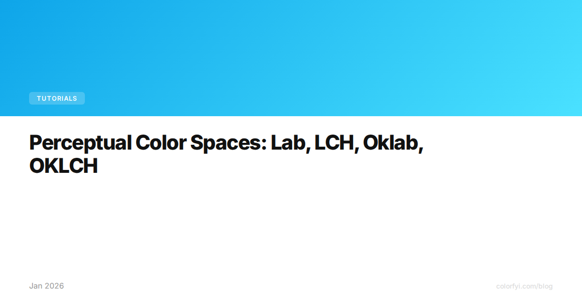 Espaces colorimétriques perceptuels : Lab, LCH, Oklab, OKLCH