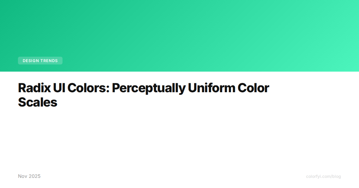 Radix UI Colors : des échelles de couleurs perceptuellement uniformes