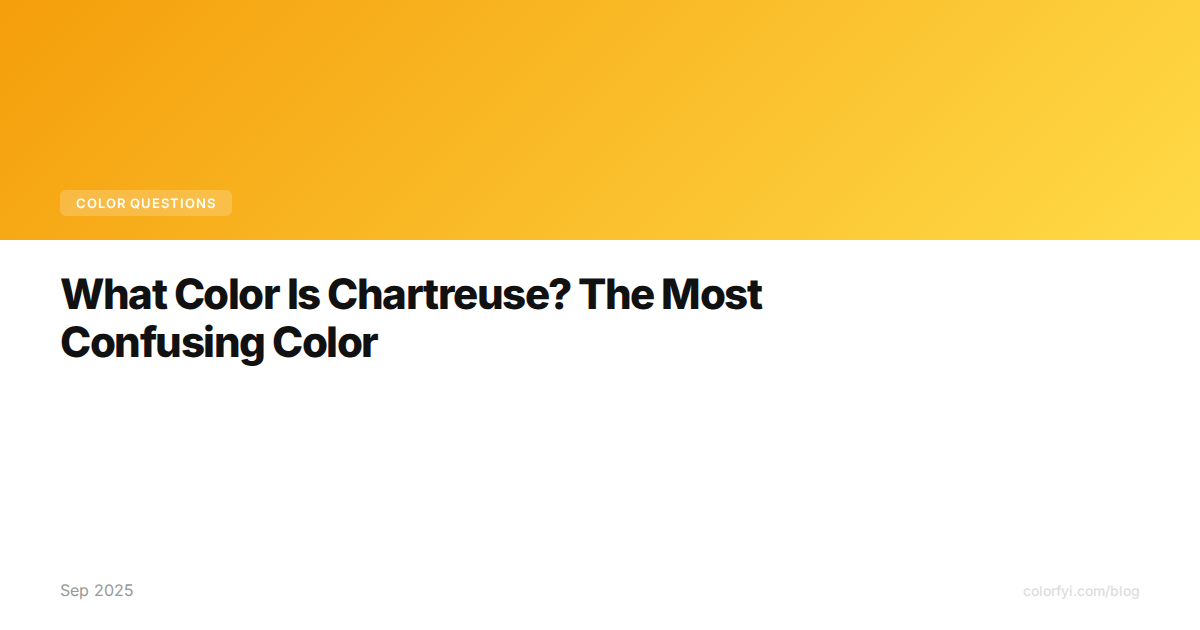 Quelle couleur est le chartreuse ? La couleur la plus confuse