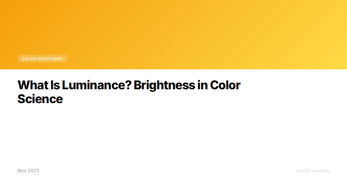 Qu'est-ce que la luminance ? La luminosité en science des couleurs